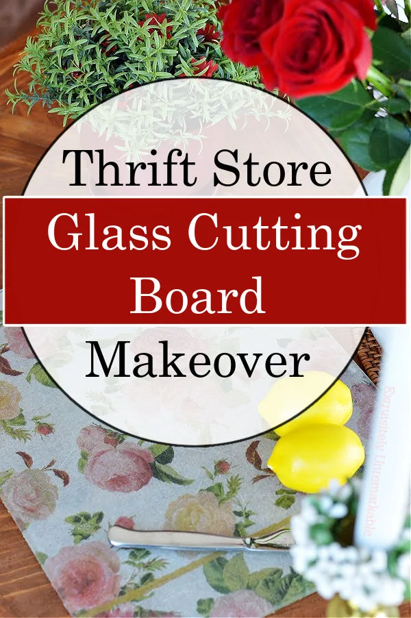 Thrift Store Glass Cutting Board Makeover DIY text over photo of cutting board on table