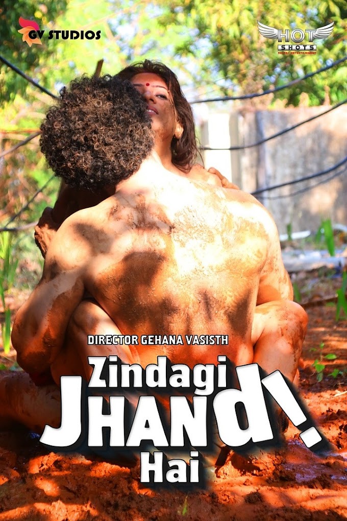  18+ Zindagi Jhand Hai 2020 Hindi Short Film HotShots Originals 720p HDRip 170MB Download