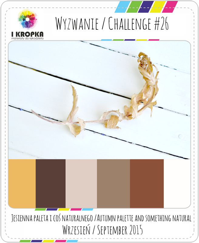 http://pracownia-i-kropka.blogspot.com/2015/09/wyzwanie-challenge-26.html