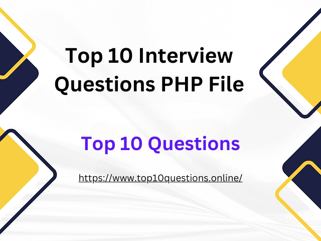 Top 10 Interview Questions PHP File