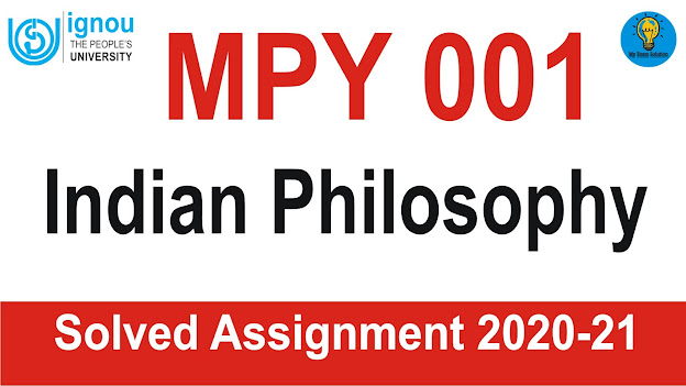 MPY 001; IGNOU MPY Assignment; MPY 001 Indian Philosophy; MPY 001 Indian Philosophy Solved Assignment 2020-21