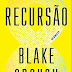 Resenha: Recursão: Blake Crouch