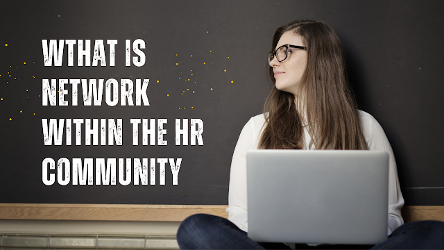 Wthat is Network within the HR Community