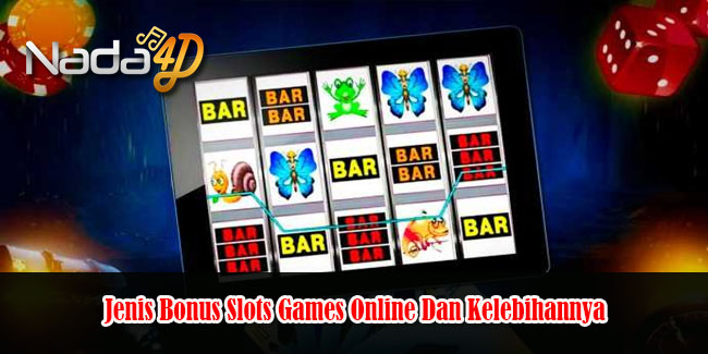 Jenis Bonus Slots Games Online Dan Kelebihannya