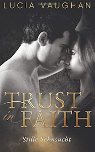 Trust in Faith: Stille Sehnsucht