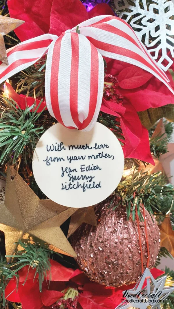 How to Make a Handwriting Ornament with Sublimation  Turn a loved ones handwriting into a treasured ornament using sublimation.   When a person passes away, everything they worte, said or made becomes a treasure. My mom passed away from cancer in January 1998 and I decided to turn her handwriting into ornaments this year.   I scoured through all my old notes, pictures and papers to find the perfect sample of her writing.   I found the last line in a letter she wrote me, when she knew she was going to die, and it was such a wonderful letter legacy.