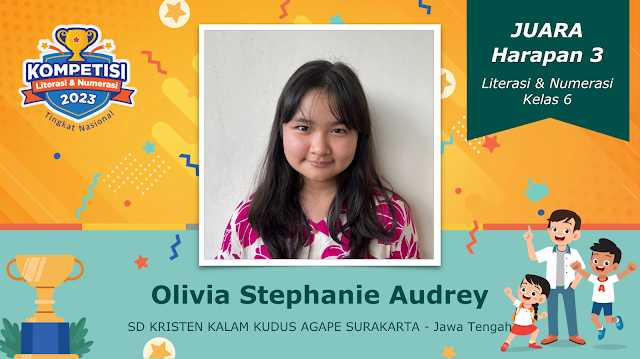 Olivia, Siswa SD Kalam Kudus, Juara Harapan 3 Kompetisi Literasi dan Numerasi 2023 Tingkat Nasional