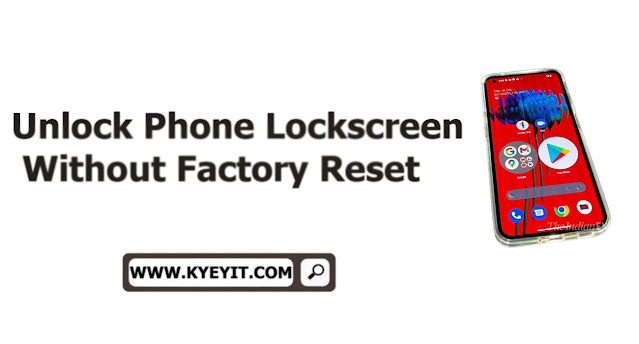 How To Unlock Android Phone LockScreen Without Factory Reset