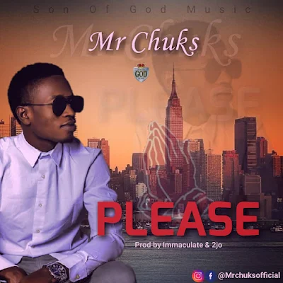 Please by Mr Chuks