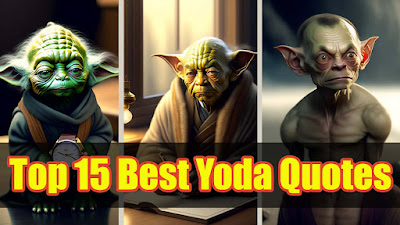 Top 15 Best Yoda Quotes | Famous Yoda Quotes