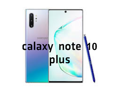 Calaxy note 10 plus