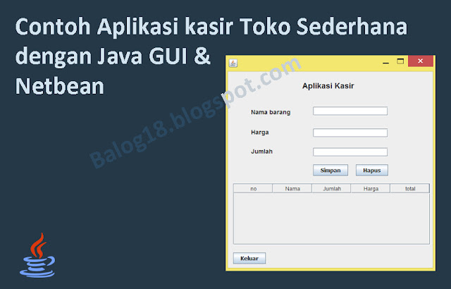 Cara memuat  Aplikasi kasir sederhana dengan menggunkan bahsa pemrograman Java & GUI netbean