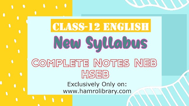 NEB Class 12 english New Syallabus All Notes