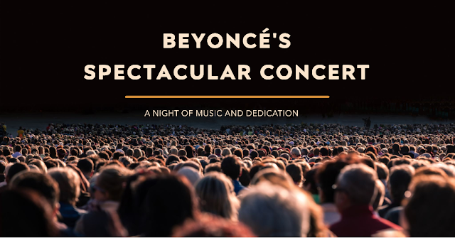 Beyoncé's Spectacular Concert: A Night of Music and Dedication