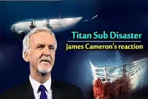 Titan Sub Disaster: 'Titanic' Director James Cameron's reaction