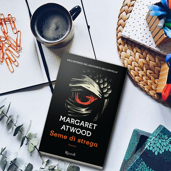 “Seme di strega” di Margaret Atwood | IN LIBRERIA