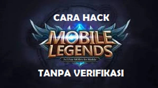 Cara Hack Mobile Legend Tanpa Verifikasi