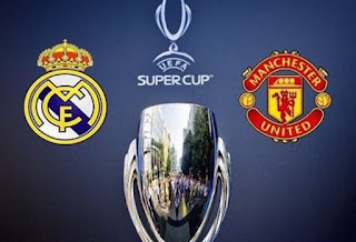 Liga Super Eropa 2017 : Real Madrid vs Manchester United 