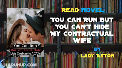 Read You Can Run But You Can't Hide My Contractual Wife Novel Full Episode