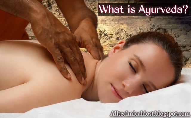 What is Ayurveda? - आयुर्वेद चिकित्सा क्या है|