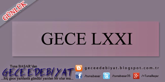 Gece LXXI