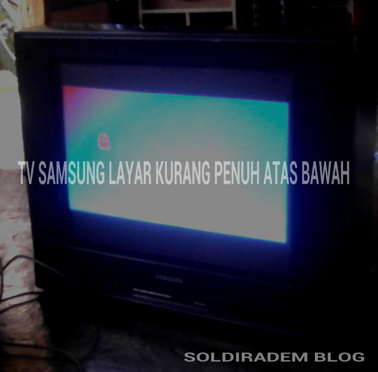  Servis panggilan berupa perangkat tv crt merek samsung ukuran  Memperbaiki TV Samsung Layar Menciut(layar kurang atas bawah) 