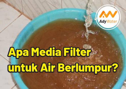 media filter air berlumpur