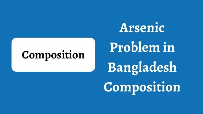 Arsenic Problem in Bangladesh Composition