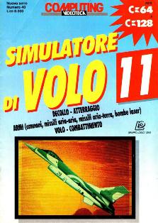 Computing Videoteca [Epoca 2] 40 [Simulatore di Volo 11] - Luglio 1991 | PDF HQ | Mensile | Computer | Programmazione | Commodore | Videogiochi
Numero volumi : 54
Computing Videoteca [Epoca 2] è una rivista/raccolta di giochi su cassetta per C64.
