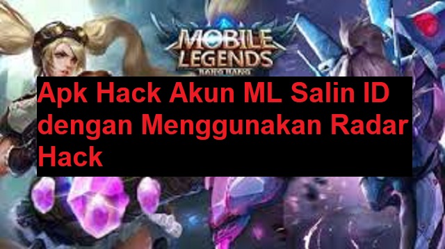 Apk Hack Akun ML Salin ID