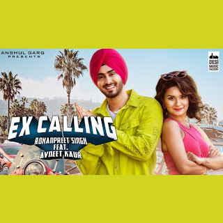 Ex Calling lyrics - Rohanpreet Singh,  Avneet Kaur.