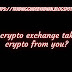 Can a crypto exchange take your crypto from you?
