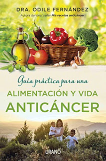 "Guía práctica para una alimentación y vida anticáncer" - Odile Fernández