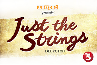 WATTPAD Season Ender Presents: Just the Strings