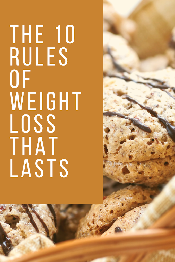 The 10 Rules of Weight Loss That Lasts