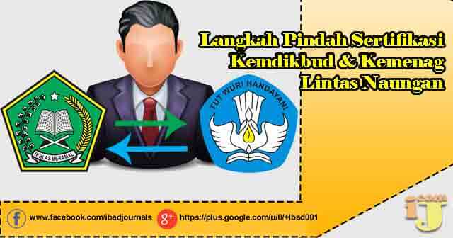 Langkah Pindah Sertifikasi Kemdikbud & Kemenag Lintas Naungan