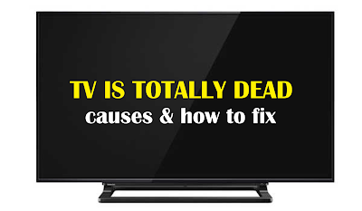 TV is totally dead - knowing the causes & how to fix it