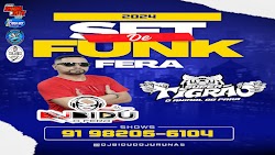 SET DE FUNK DO SUPER TIGRÃO DO JURUNAS 2024  FERA