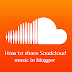 How To Add Soundcloud Embedded Tracks In Blogger