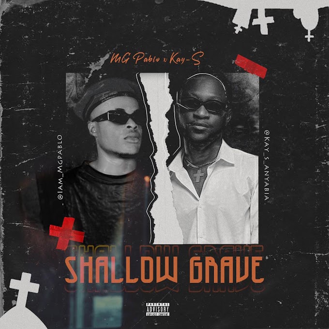 MG Pablo x Kay-S - Shallow Grave