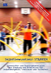 Soziale Arbeit: Selbstbewusstsein STÄRKEN - Unterrichts- und Trainingsmaterialien zur Stärkung und Entwicklung von Selbstwertgefühl, -vertrauen und -sicherheit (Buch)
