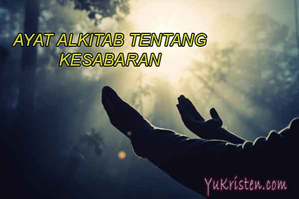 Inspirasi Terbaru 11+ Ayat Alkitab Tentang Kesabaran