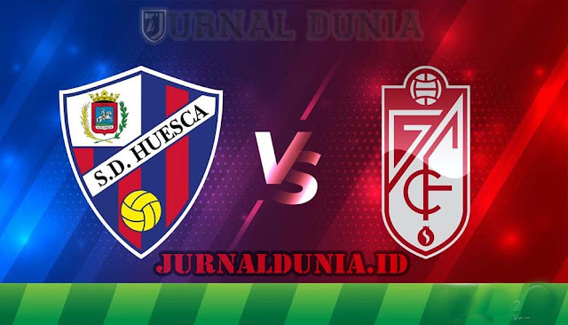 Prediksi Huesca vs Granada , Minggu 21 Februari 2021 Pukul 00.30 WIB @ beIN Sports