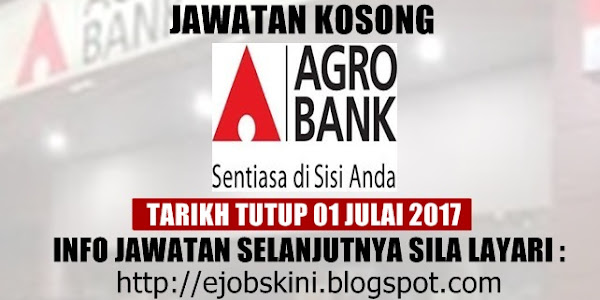 Jawatan Kosong Terkini di Agrobank - 01 Julai 2017