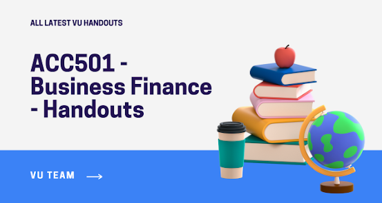 ACC501 - Business Finance - Handouts