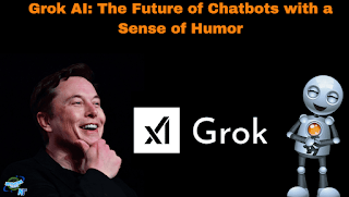 Grok AI: The Future of Chatbots with a Sense of Humor