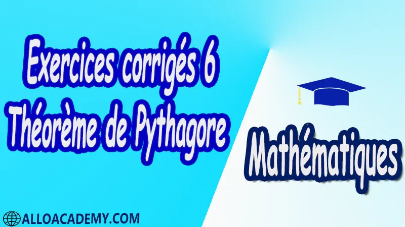 Exercices corrigés 6 Théorème de Pythagore pdf Mathématiques Maths Théorème de Pythagore Notions nécessaires Aire d’un triangle Le carré Développement Démonstration Enoncé du théorème et applications Applications Calcul de longueurs Démonter qu’un triangle n’est pas rectangle Réciproque du théorème de Pythagore Enoncé de la réciproque du théorème de Pythagore Cours résumés exercices corrigés devoirs corrigés Examens corrigés Contrôle corrigé travaux dirigés td