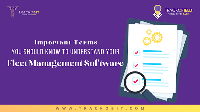 Important Terms You Should Know to Understand Your Fleet Management Software