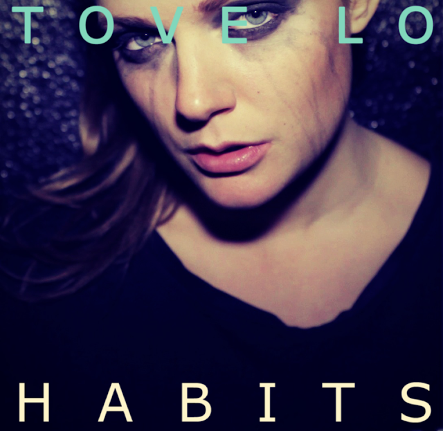 TOVE LO: LOVE BALLAD / HABITS
