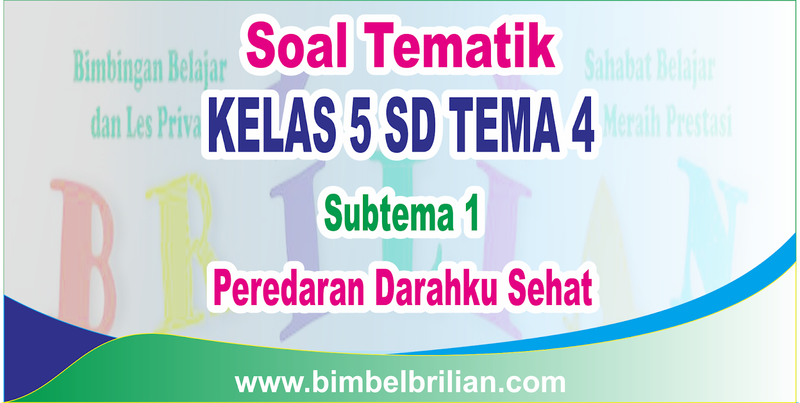 Soal Tematik Kelas 5 Sd Tema 4 Subtema 1 Peredaran Darahku Sehat